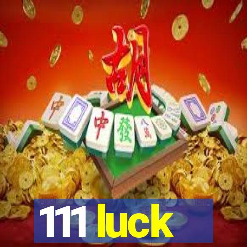 111 luck